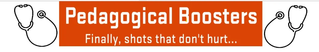 Pedagogical Boosters - Finally, shots that don't hurt.....